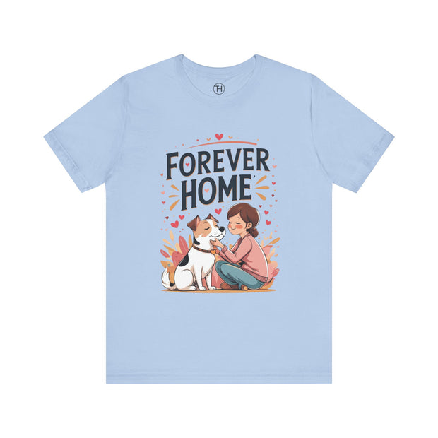 Forever Home Dog Lover T-Shirt