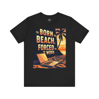 "Born to Beach" Unisex Jersey Tee - Perfect for Beach Lovers, Summer Fun, Casual Wear, Work from Home