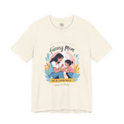Funny Mom Unisex Tee | Perfect Gift for Mother's Day