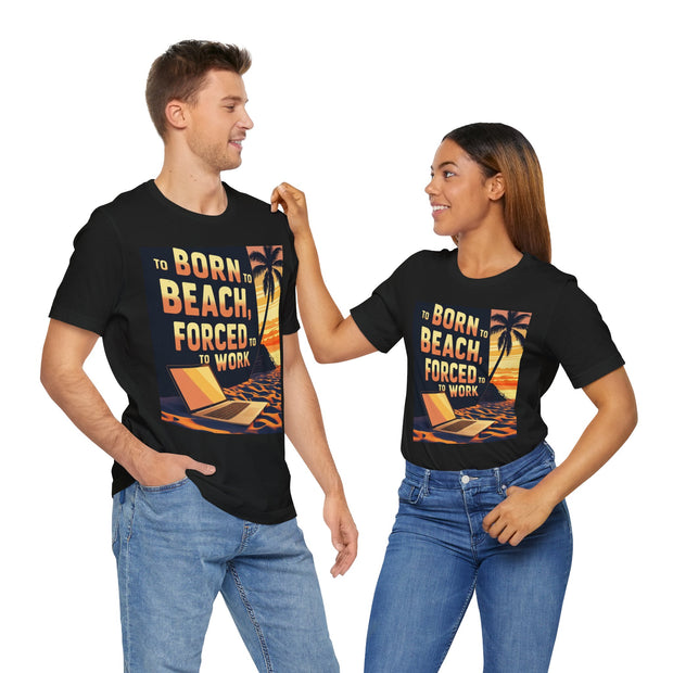 "Born to Beach" Unisex Jersey Tee - Perfect for Beach Lovers, Summer Fun, Casual Wear, Work from Home