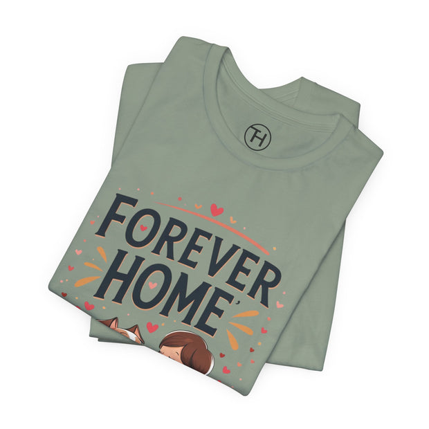 Forever Home Dog Lover T-Shirt
