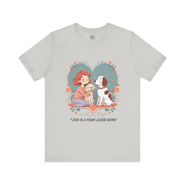 Cute Dog Lover Tee - "Love Is a Four-Legged Word"