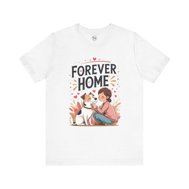 Forever Home Dog Lover T-Shirt