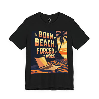 "Born to Beach" Unisex Jersey Tee - Perfect for Beach Lovers, Summer Fun, Casual Wear, Work from Home - Hover View