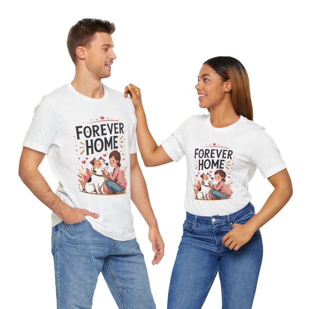 Forever Home Dog Lover T-Shirt