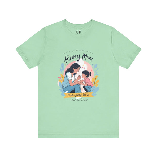 Funny Mom Unisex Tee | Perfect Gift for Mother's Day
