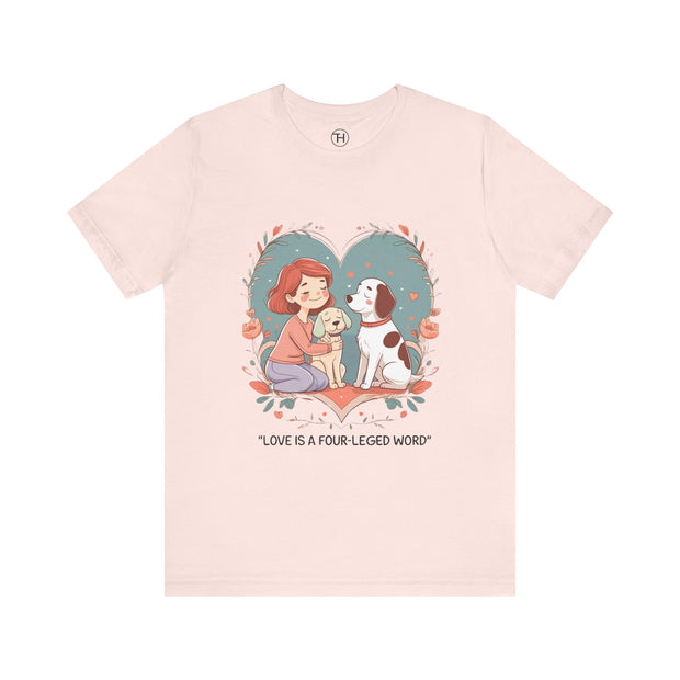 Cute Dog Lover Tee - "Love Is a Four-Legged Word"