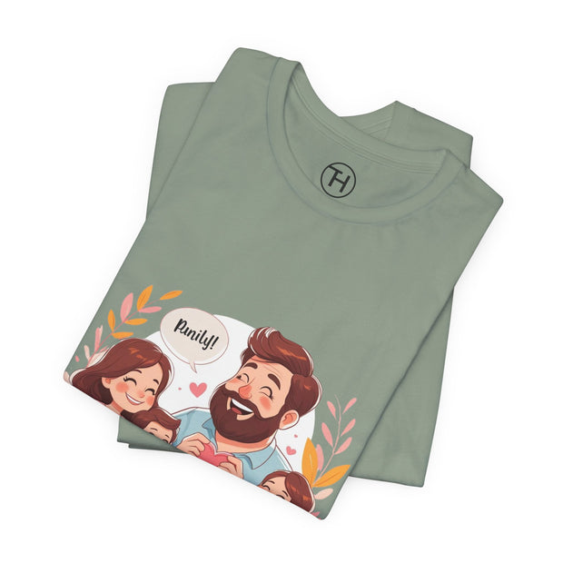 Family Love Unisex Jersey Tee - Father's Day and Mother's Day Gift Shirt