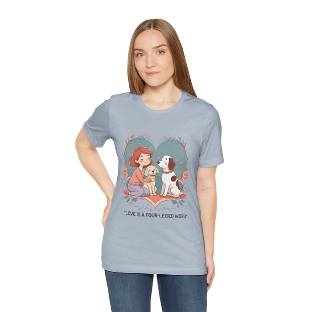 Cute Dog Lover Tee - "Love Is a Four-Legged Word"
