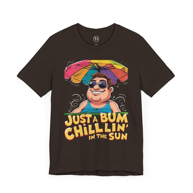 Just a Bum Chillin' in the Sun Unisex Tee, Summer Vibe T-Shirt, Beachwear, Funny Tee, Gift for Him/Her