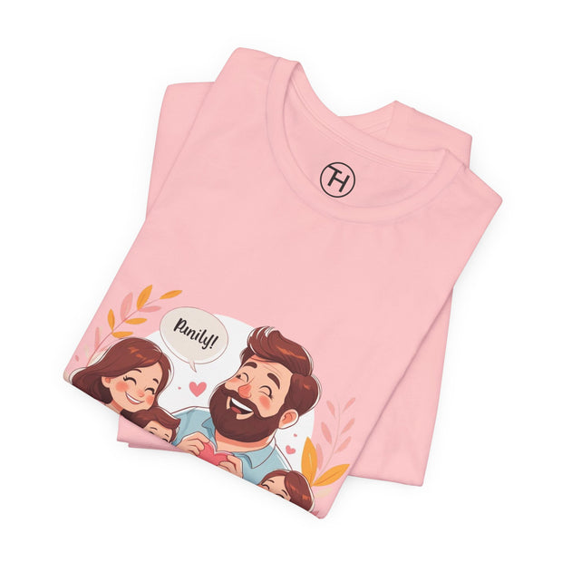 Family Love Unisex Jersey Tee - Father's Day and Mother's Day Gift Shirt