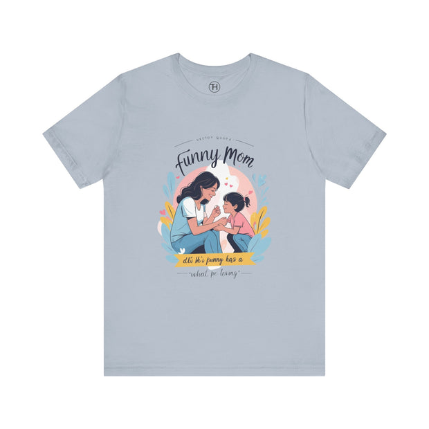 Funny Mom Unisex Tee | Perfect Gift for Mother's Day