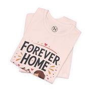Forever Home Dog Lover T-Shirt