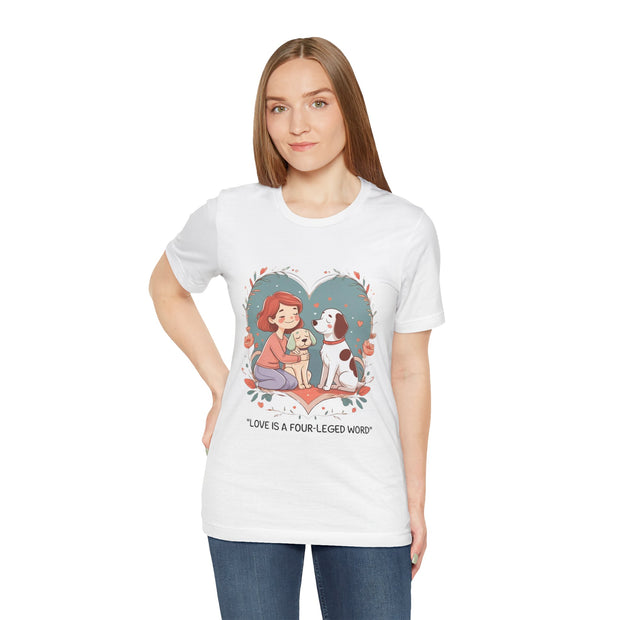 Cute Dog Lover Tee - "Love Is a Four-Legged Word"