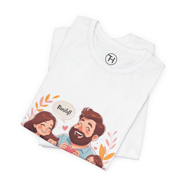 Family Love Unisex Jersey Tee - Father's Day and Mother's Day Gift Shirt