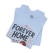 Forever Home Dog Lover T-Shirt
