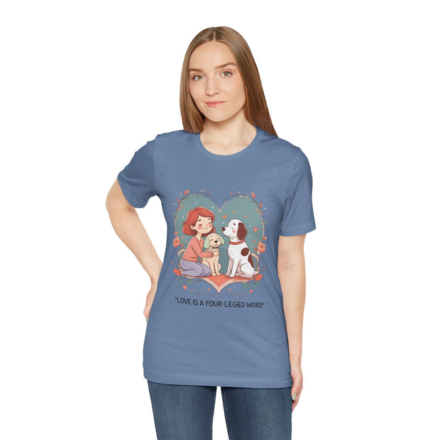 Cute Dog Lover Tee - "Love Is a Four-Legged Word"