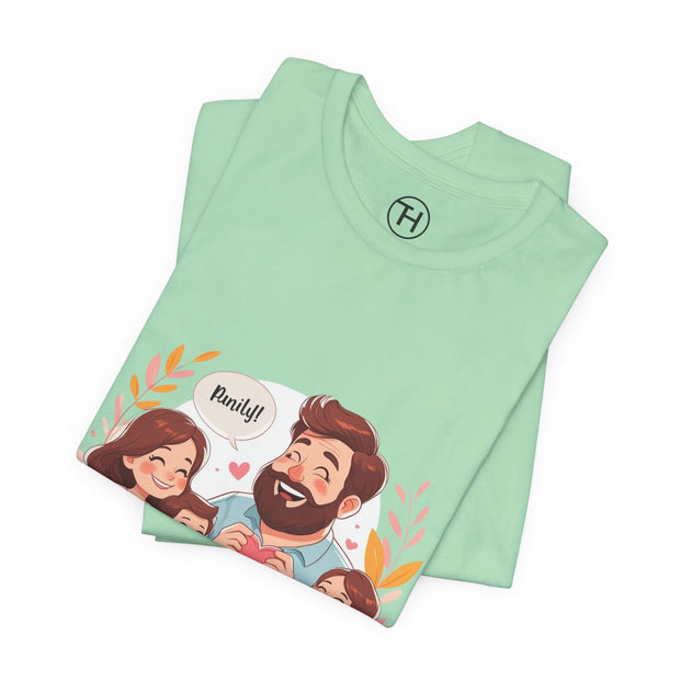Family Love Unisex Jersey Tee - Father's Day and Mother's Day Gift Shirt