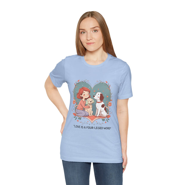 Cute Dog Lover Tee - "Love Is a Four-Legged Word"