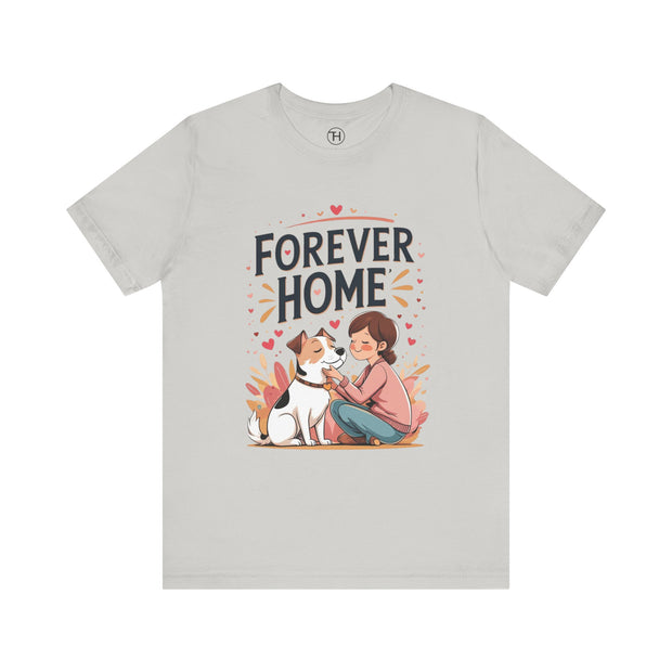 Forever Home Dog Lover T-Shirt