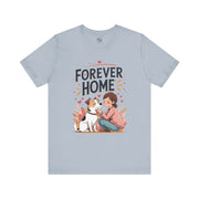 Forever Home Dog Lover T-Shirt