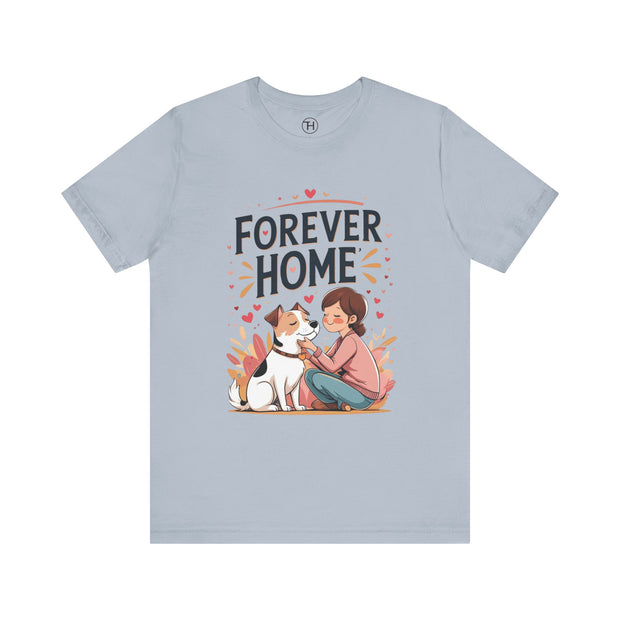 Forever Home Dog Lover T-Shirt