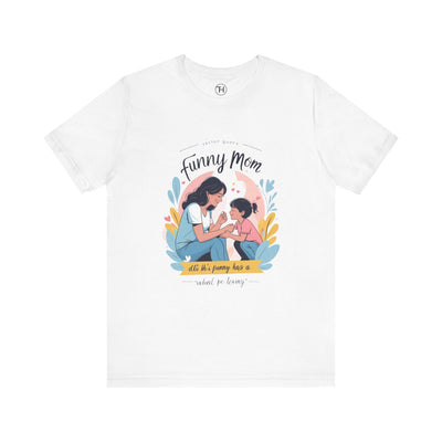 Funny Mom Unisex Tee | Perfect Gift for Mother's Day