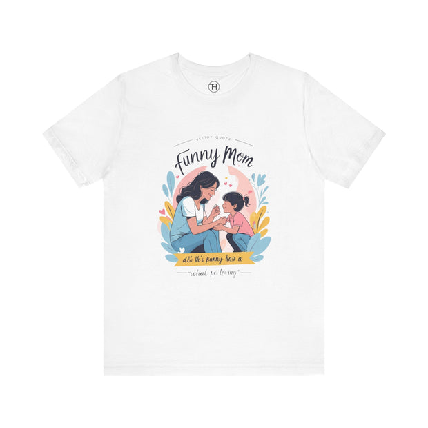 Funny Mom Unisex Tee | Perfect Gift for Mother's Day
