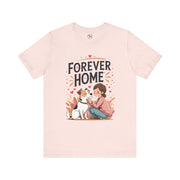 Forever Home Dog Lover T-Shirt