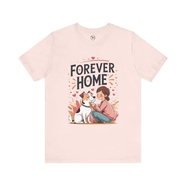 Forever Home Dog Lover T-Shirt