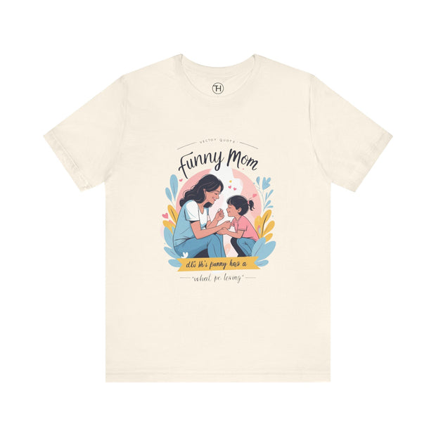 Funny Mom Unisex Tee | Perfect Gift for Mother's Day