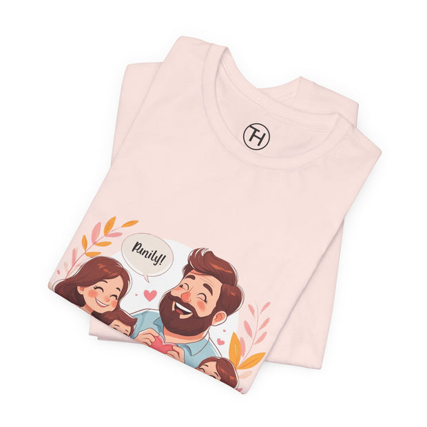 Family Love Unisex Jersey Tee - Father's Day and Mother's Day Gift Shirt