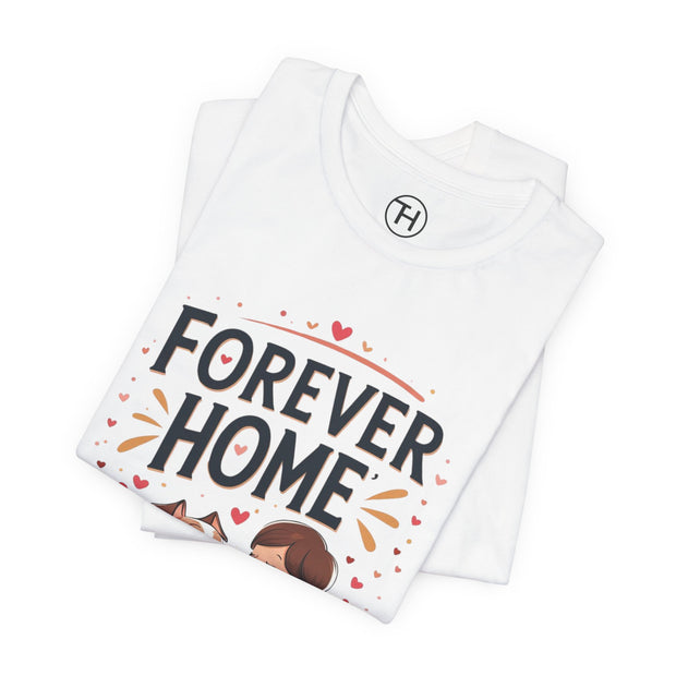 Forever Home Dog Lover T-Shirt