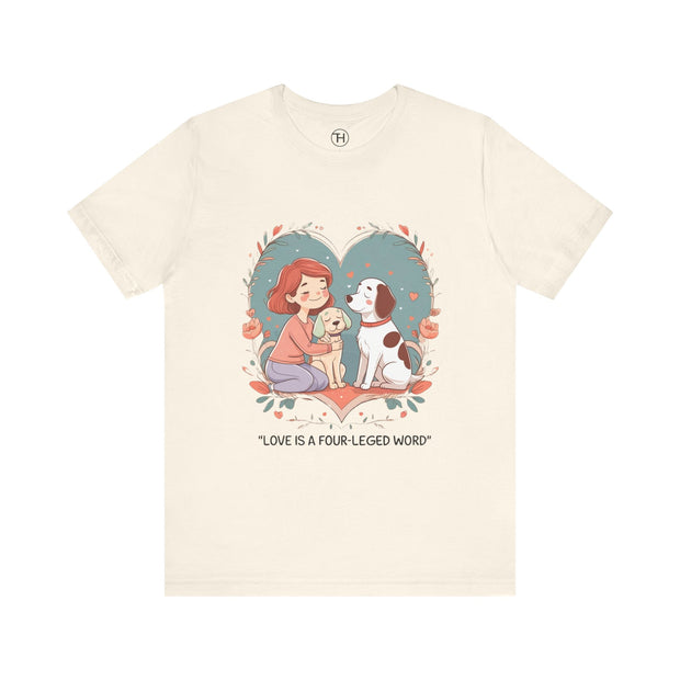 Cute Dog Lover Tee - "Love Is a Four-Legged Word"