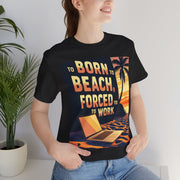 "Born to Beach" Unisex Jersey Tee - Perfect for Beach Lovers, Summer Fun, Casual Wear, Work from Home