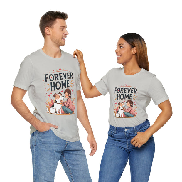 Forever Home Dog Lover T-Shirt