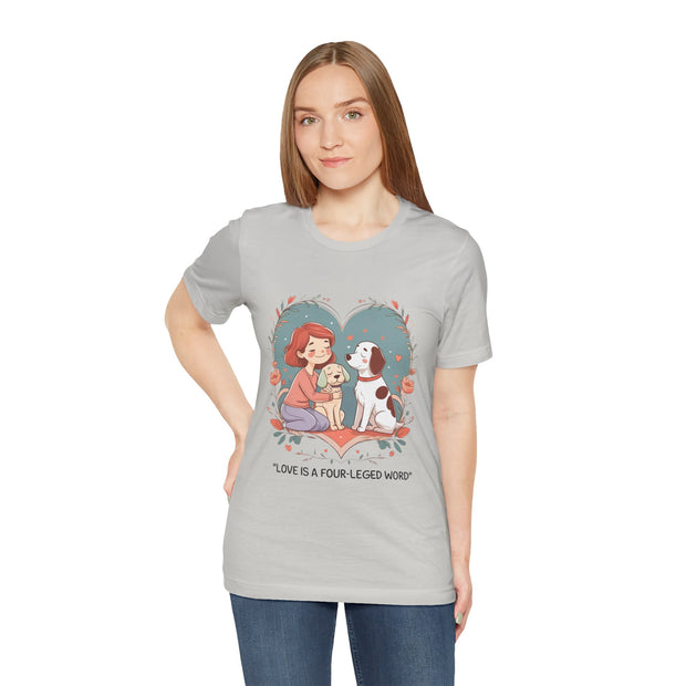 Cute Dog Lover Tee - "Love Is a Four-Legged Word"