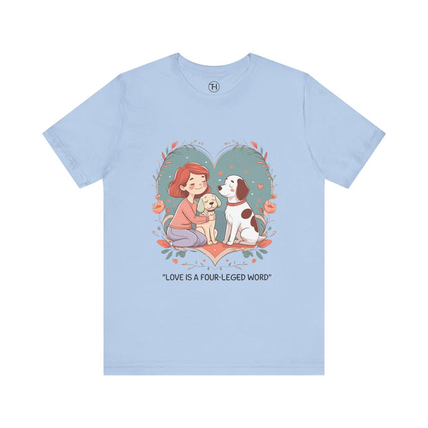 Cute Dog Lover Tee - "Love Is a Four-Legged Word"