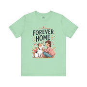 Forever Home Dog Lover T-Shirt