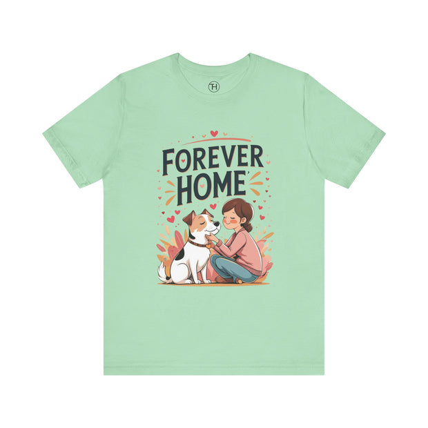 Forever Home Dog Lover T-Shirt