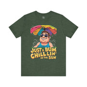 Just a Bum Chillin' in the Sun Unisex Tee, Summer Vibe T-Shirt, Beachwear, Funny Tee, Gift for Him/Her