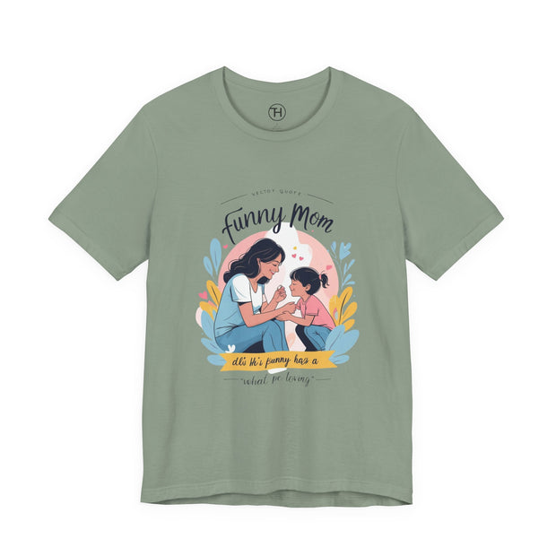 Funny Mom Unisex Tee | Perfect Gift for Mother's Day