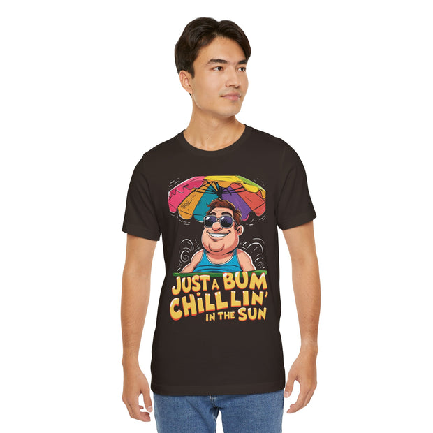 Just a Bum Chillin' in the Sun Unisex Tee, Summer Vibe T-Shirt, Beachwear, Funny Tee, Gift for Him/Her